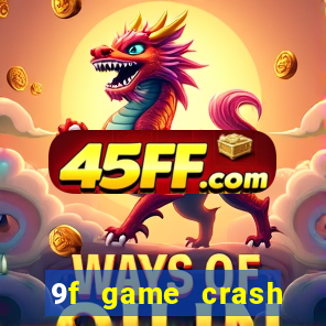 9f game crash ganhar dinheiro